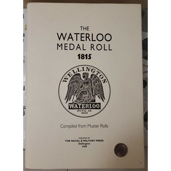 RARE Book The Waterloo Medal Roll 1815 Pub by the Naval & Military Press England